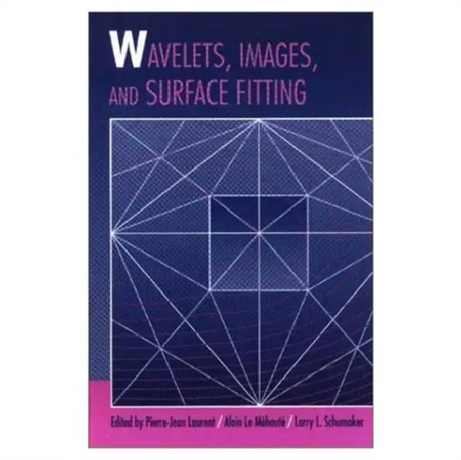 Buy Wavelets, Images, and Surface Fitting (English, Pierre-Jean Laurent | Alain Le Méhauté | Larry Schumaker) — BookShops.in