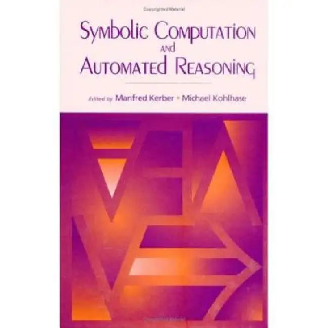 Buy Symbolic Computation and Automated Reasoning (English, Manfred Kerber | Michael Kohlhase) — BookShops.in