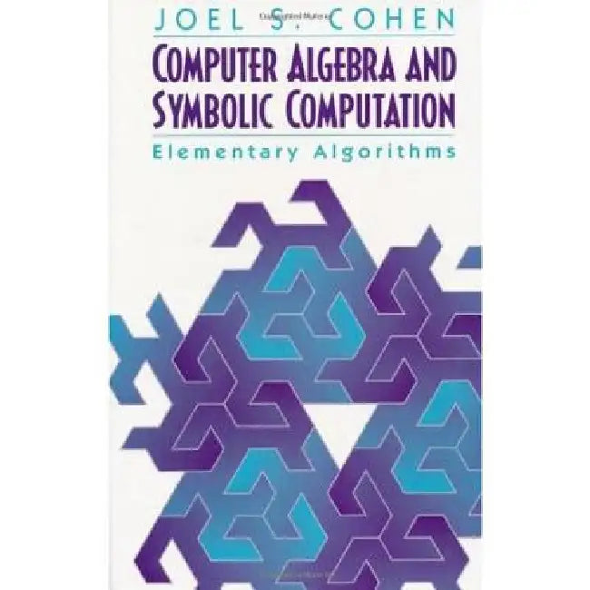 Buy Computer Algebra and Symbolic Computation (English, Joel S. Cohen) — BookShops.in