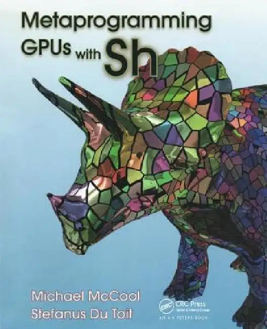 Buy Metaprogramming Gpus with Sh (English, Michael McCool | Stefanus Du Toit) — BookShops.in