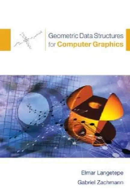 Buy Geometric Data Structures for Computer Graphics | by Elmar Langetepe | Gabriel Zachmann | A K Peters/CRC Press | by Elmar Langetepe | Gabriel Zachmann | A K Peters/CRC Press | by Elmar Langetepe | Gabriel Zachmann | A K Peters/CRC Press | by Elmar Langetepe | Gabriel Zachmann | A K Peters/CRC Press | by Elmar Langetepe | Gabriel Zachmann | A K Peters/CRC Press | by Elmar Langetepe | Gabriel Zachmann | A K Peters/CRC Press | by Elmar Langetepe | Gabriel Zachmann | A K Peters/CRC Press | by Elmar — BookShops.in