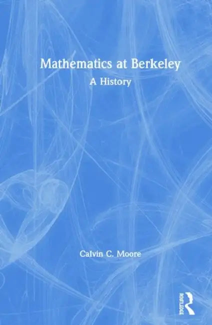 Mathematics at Berkeley: A History view 2