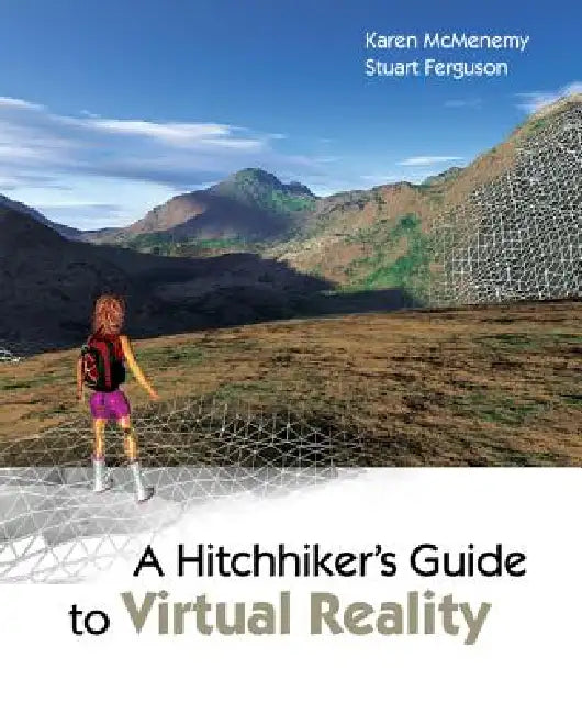 Buy A Hitchhiker's Guide to Virtual Reality (English, Karen Mcmenemy | Robin Stuart Ferguson) — BookShops.in