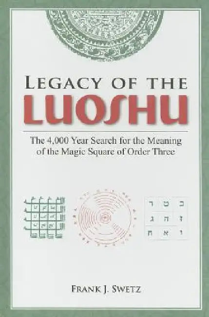 Buy Legacy of the Luoshu (English, Frank Swetz) — BookShops.in