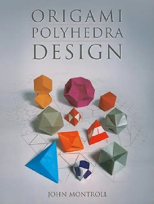 Buy Origami Polyhedra Design (English, John Montroll) — BookShops.in