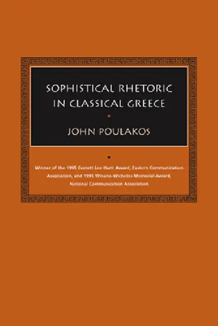 Buy Sophistical Rhetoric in Classical Greece (English, John Poulakos) — BookShops.in