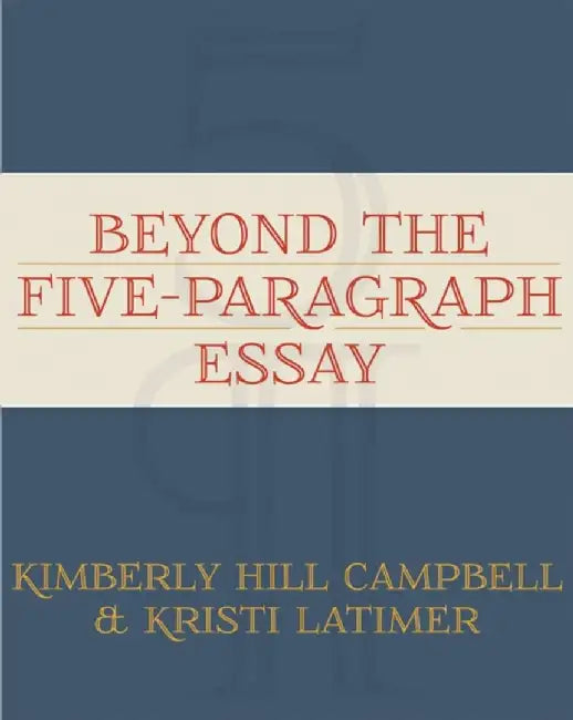 Buy Beyond the Five Paragraph Essay (English, Kimberly Campbell) — BookShops.in
