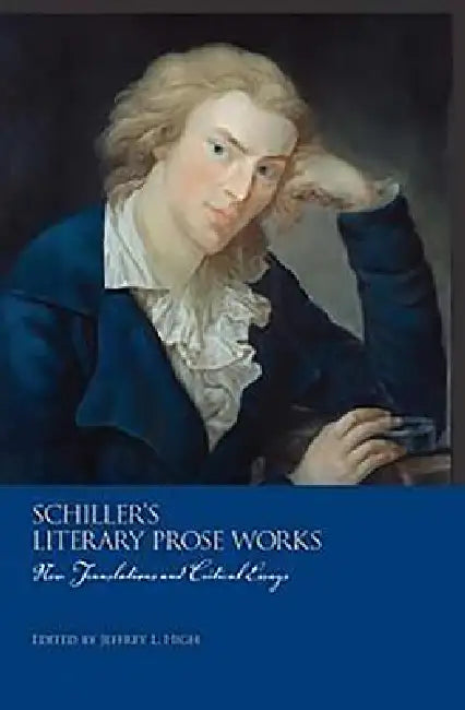 Buy Schiller's Literary Prose Works (English, Jeffrey L. High | Carrie Collenberg-Gonzalez | Dennis F. Mahoney) — BookShops.in