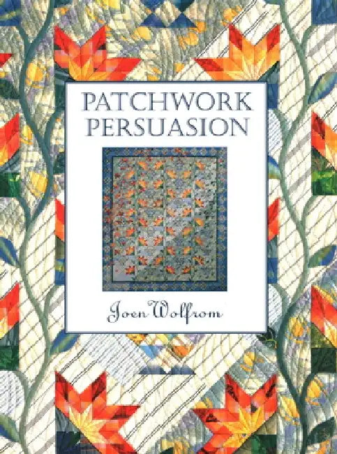 Buy Patchwork Persuasion (English, Joen Wolfrom) — BookShops.in
