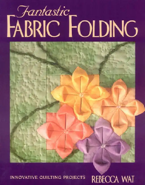 Buy Fantastic Fabric Folding (English, Rebecca Wat) — BookShops.in