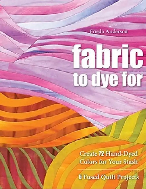 Buy Fabric to Dye for (English, Frieda L. Anderson) โ BookShops.in