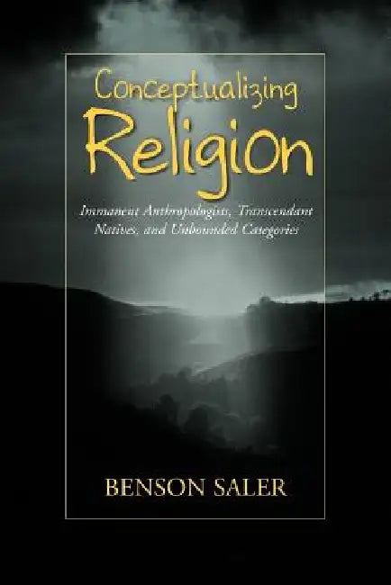 Buy Conceptualizing Religion (English, Benson Saler) — BookShops.in