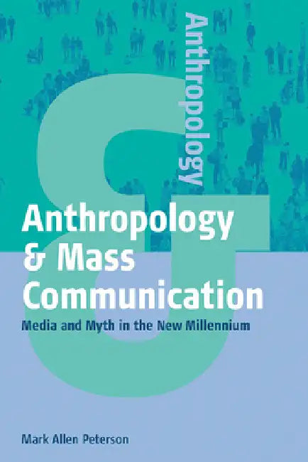 Buy Anthropology and Mass Communication (English, Mark Allen Peterson) β BookShops.in