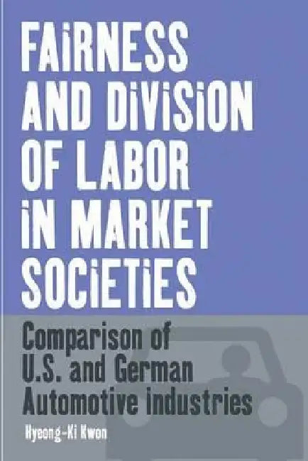 Buy Fairness and Division of Labor in Market Societies (English, Hyeong-KI Kwon) — BookShops.in