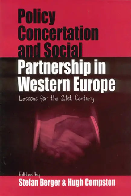 Buy Policy Concertation and Social Partnership in Western Europe (English, Stefan Berger | Hugh Compston) — BookShops.in