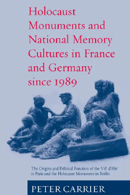 Holocaust Monuments and National Memory (English, Peter Carrier)