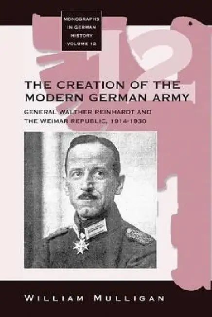 Buy The Creation of the Modern German Army (English, William Mulligan) — BookShops.in