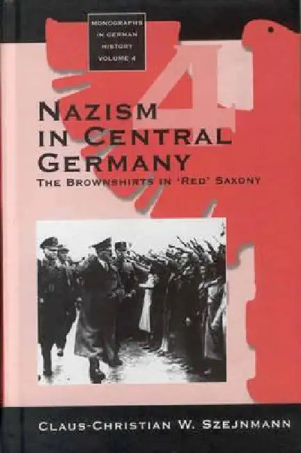 Buy Nazism in Central Germany (English, Claus-Christian W. Szejnmann) — BookShops.in