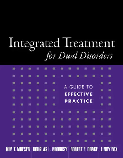Buy Integrated Treatment for Dual Disorders (English, Kim T. Mueser | Douglas L. Noordsy | Robert E. Drake) — BookShops.in