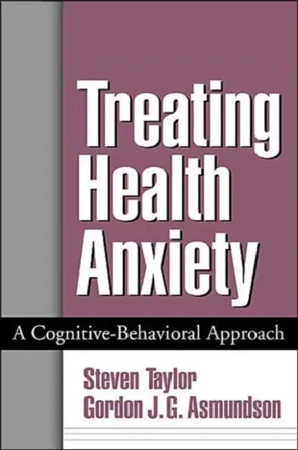 Buy Treating Health Anxiety (English, Steven Taylor | Gordon J. G. Asmundson) — BookShops.in