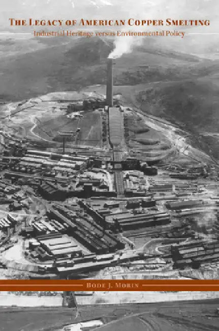 Buy The Legacy of American Copper Smelting (English, Bode J. Morin) — BookShops.in