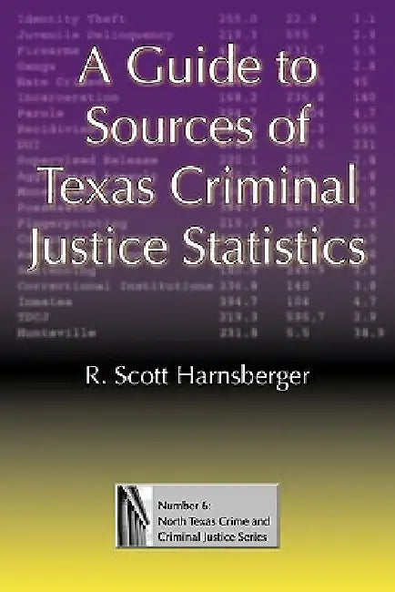 Buy A Guide to Sources of Texas Criminal Justice Statistics (English, R. Scott Harnsberger) — BookShops.in