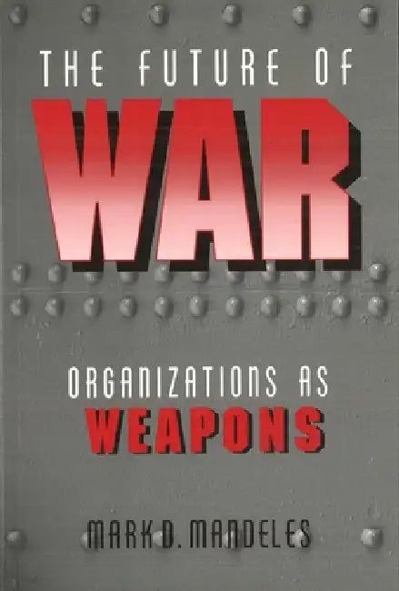 Buy The Future of War (English, Mark Mandeles) — BookShops.in