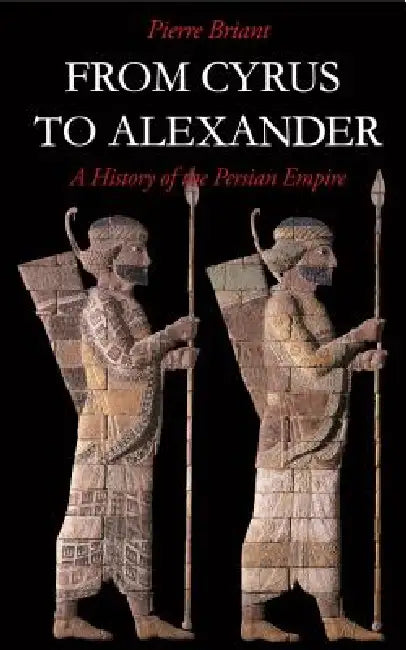 Buy From Cyrus to Alexander (English, Pierre Briant) — BookShops.in