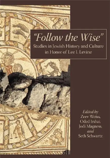 Buy "Follow the Wise" (English, Zeev Weiss | Oded Irshai | Jodi Magness) — BookShops.in
