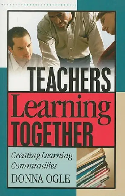 Buy Teachers Learning Together (English, Donna Ogle) — BookShops.in