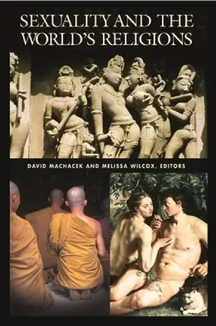 Buy Sexuality and the World's Religions (English, David Wayne Machacek) โ BookShops.in