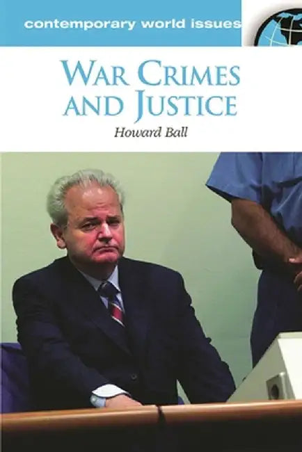 Buy War Crimes and Justice (English, Howard Ball) — BookShops.in