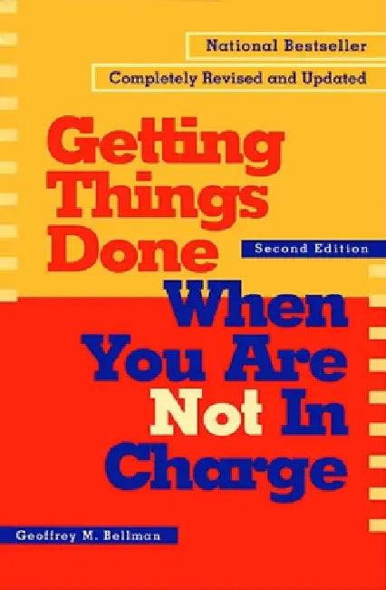 Buy Getting Things Done When You Are Not in Charge (English, Geoffrey M. Bellman) — BookShops.in