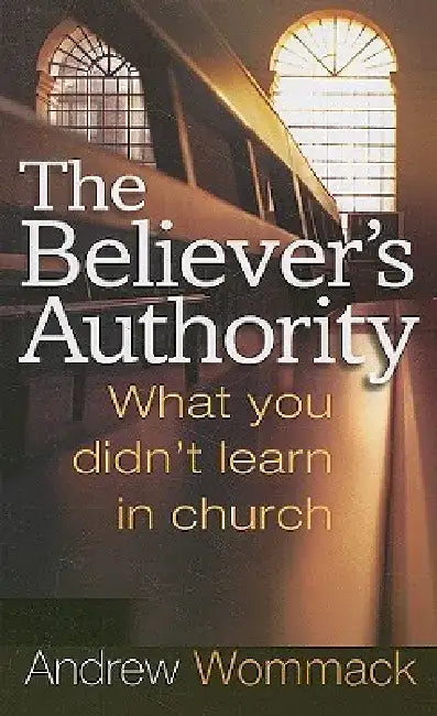 Buy The Believer's Authority (English, Andrew Wommack) — BookShops.in