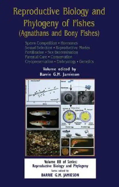 Buy Reproductive Biology and Phylogeny of Fishes (Agnathans and Bony Fishes) (English, Barrie G. M. Jamieson) — BookShops.in