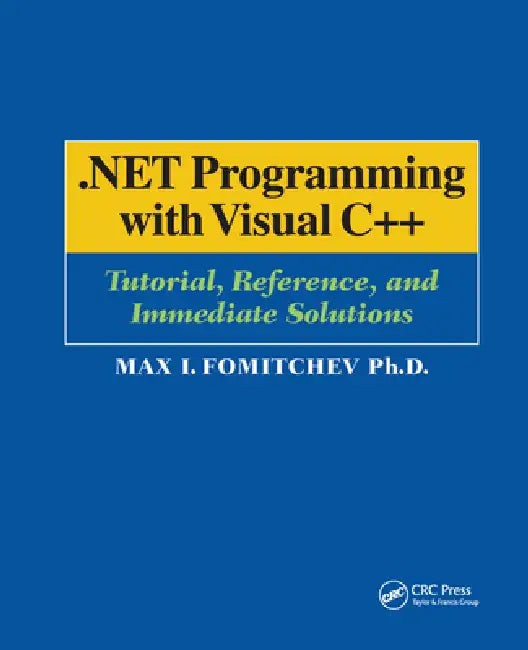 .NET Programming With Visual C++ – Tutorial, Reference and Immediate Solutions view 2