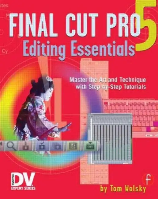 Buy Final Cut Pro 5 Editing Essentials (English, Tom Wolsky) โ BookShops.in