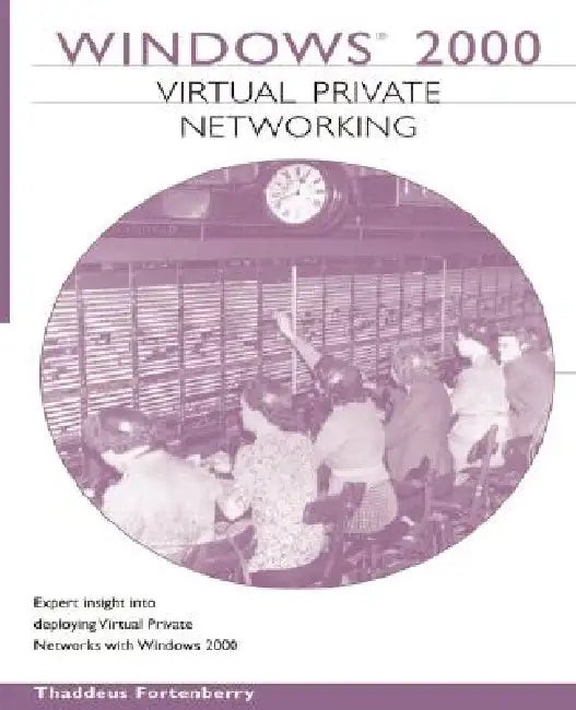 Windows 2000 Virtual Private Networking – Thaddeus Fortenberry view 2