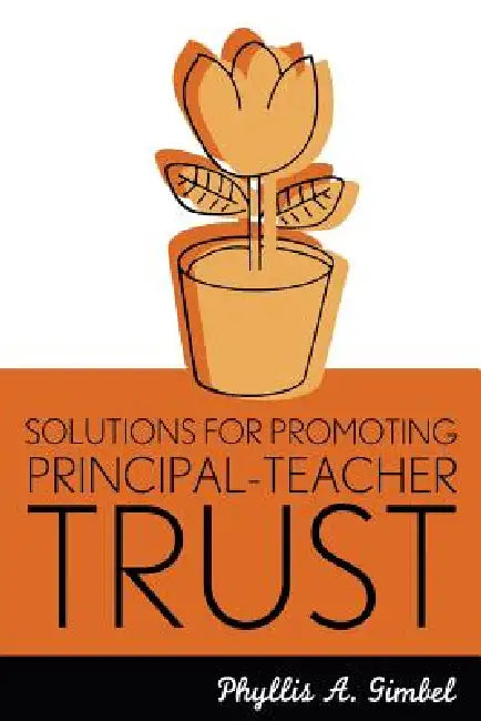 Buy Solutions for Promoting Principal-Teacher Trust (English, Phyllis A. Gimbel | MILLI Pierce) — BookShops.in