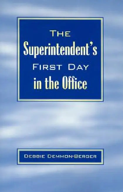 Buy The Superintendent's First Day in the Office (English, Debbie Demmon-Berger) — BookShops.in