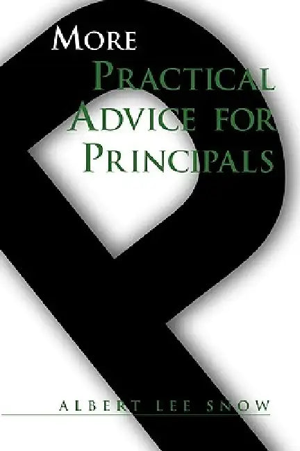 Buy More Practical Advice for Principals (English, Albert Lee Snow) — BookShops.in