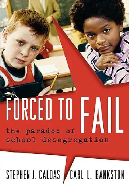 Buy Forced to Fail (English, Stephen J. Caldas | Carl L. Bankston III) — BookShops.in