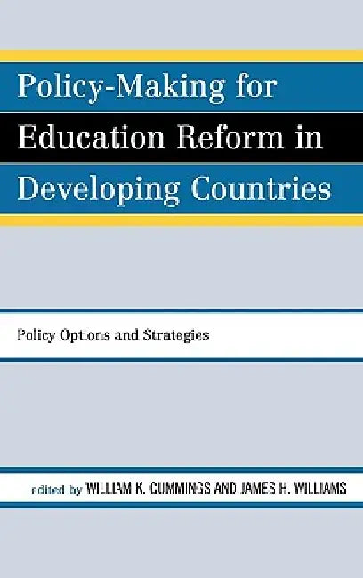 Buy Policy-Making for Education Reform in Developing Countries (English, William K. Cummings | James H. Williams) — BookShops.in