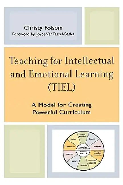 Buy Teaching for Intellectual and Emotional Learning (Tiel) (English, Christy Folsom | Joyce Vantassel-Baska) — BookShops.in