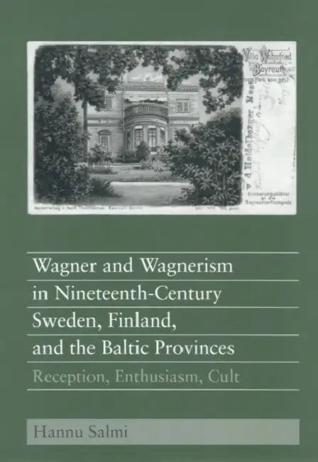 Buy Wagner and Wagnerism in Nineteenth-Century Sweden, Finland, and the Baltic Provinces (English, Hannu Salmi) — BookShops.in