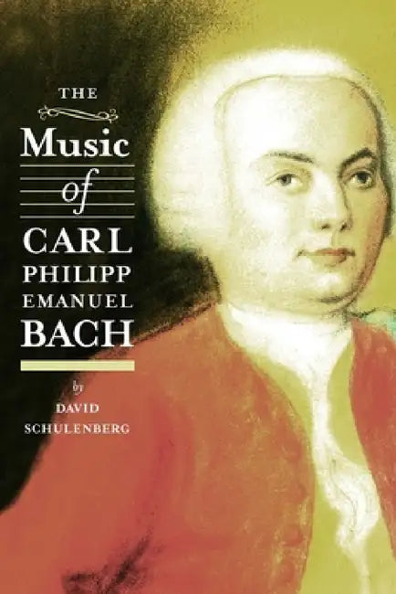 Buy The Music of Carl Philipp Emanuel Bach (English, David Schulenberg) — BookShops.in