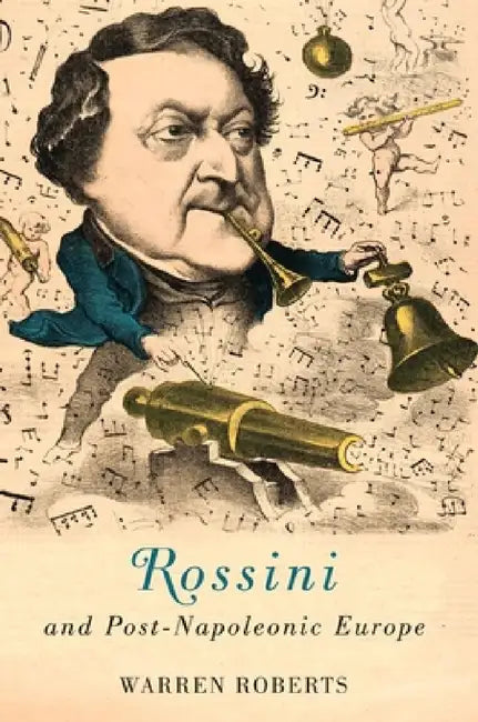 Buy Rossini and Post-Napoleonic Europe (English, Warren E. Roberts) — BookShops.in