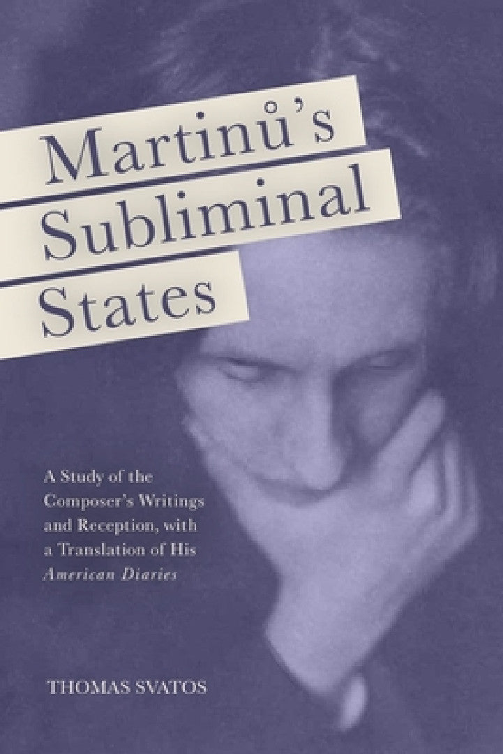 Buy Martinu's Subliminal States (English, Thomas D. Svatos) — BookShops.in