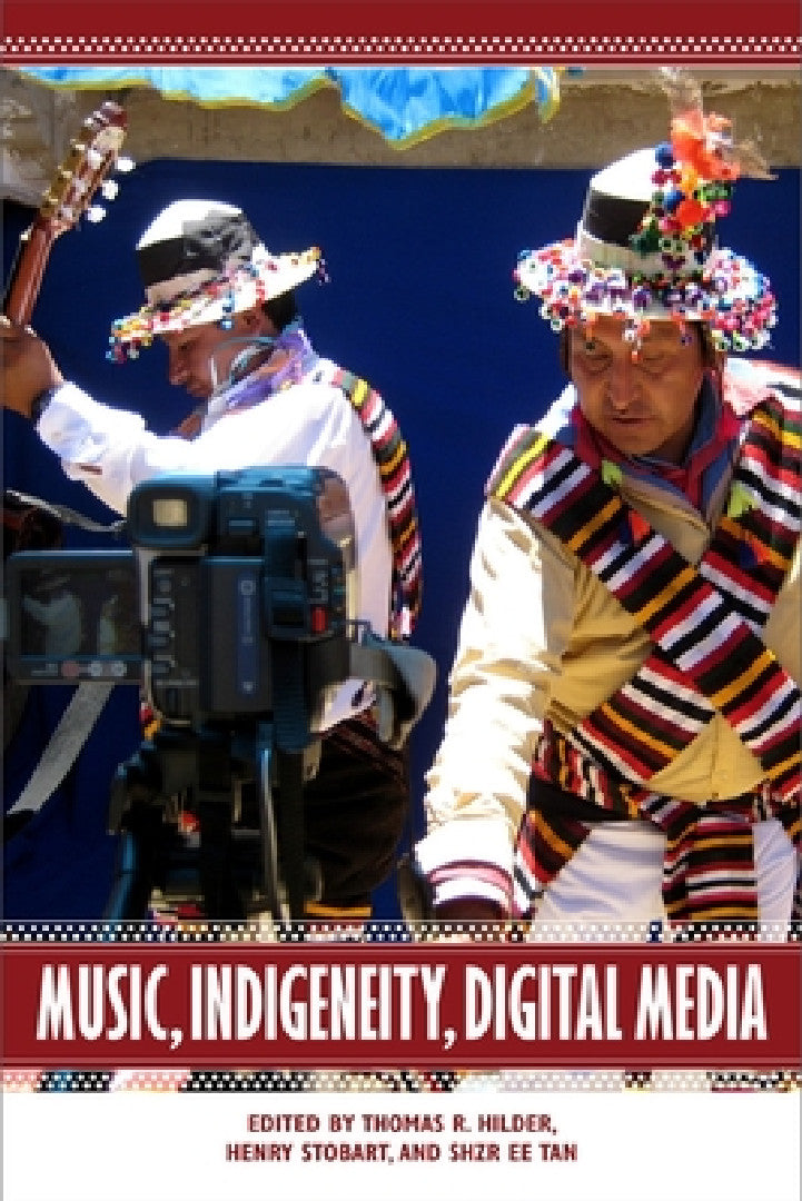 Buy Music, Indigeneity, Digital Media (English, Thomas R. Hilder | Henry Stobart | Shzr Ee Tan) — BookShops.in