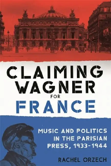 Buy Claiming Wagner for France (English, Rachel Orzech) — BookShops.in